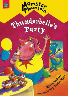 Thunderbelle's Party - Karen Wallace, Guy Parker-Rees