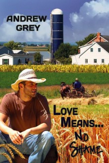 Love Means... No Shame - Andrew Grey