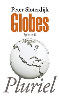 Globes (Sphères, #2) - Peter Sloterdijk