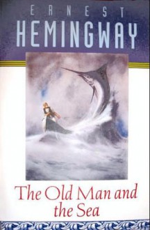 The Old Man and the Sea - Ernest Hemingway