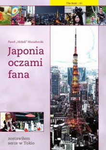 Japonia oczami fana - Paweł Musiałowski