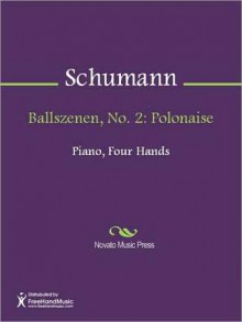 Ballszenen, No. 2: Polonaise - Robert Schumann