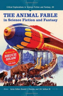 The Animal Fable in Science Fiction and Fantasy - Bruce Shaw