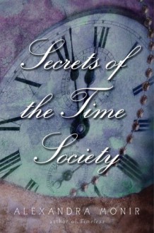 Secrets of the Time Society - Alexandra Monir