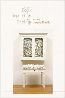 The Book of Beginnings and Endings - Jenny Boully