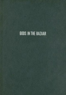 Gods in the Bazaar: The Economies of Indian Calendar Art - Kajri Jain, Nicholas Thomas