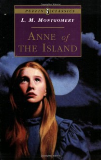 Anne of the Island - L.M. Montgomery