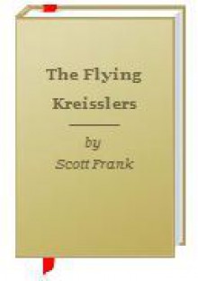 The Flying Kreisslers - Scott Frank