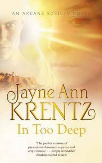 In Too Deep (Arcane Society, #10) - Jayne Ann Krentz