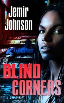 Blind Corners - Jemir Johnson, Luis Sierra, Winston Blakely, Jaymes Reed, Karri Klawiter