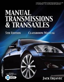 Manual Transmissions and Transaxles Classroom Manual - Jack Erjavec