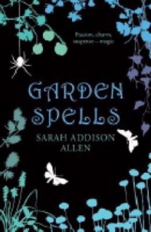 Garden Spells - Sarah Addison Allen