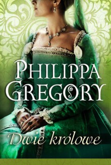 Dwie królowe - Philippa Gregory