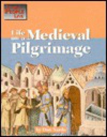 Life on a medieval pilgrimage (The Way People Live) - Don Nardo