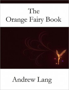 The Orange Fairy Book - Andrew Lang