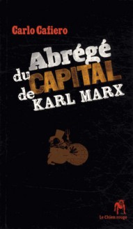 Abrégé du Capital de Karl Marx - Carlo Cafiero