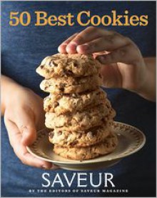 Saveur 50 Best Cookies - Saveur Magazine