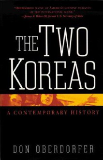 The Two Koreas: A Contemporary History - Don Oberdorfer, Oberdorfer