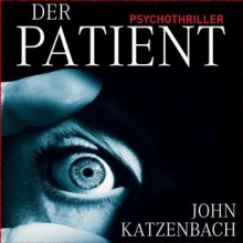 Der Patient - John Katzenbach, Anke Kreutzer, Simon Jäger