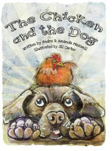 The Chicken and the Dog - Andre L. Maxwell, Amanda L. Maxwell, Jill Carter