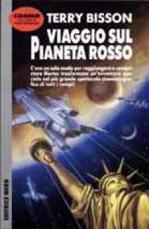 Viaggio sul Pianeta rosso - Terry Bisson, Gianluigi Zuddas