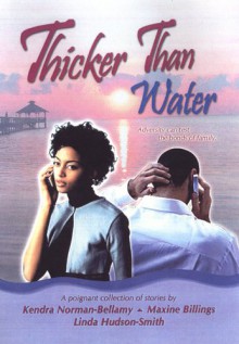 Thicker Than Water - Kendra Norman-Bellamy, Linda Hudson-Smith