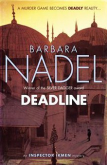 Deadline (Cetin Ikmen, #15) - Barbara Nadel