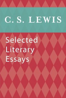 Selected Literary Essays - C.S. Lewis