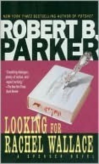 Looking For Rachel Wallace - Robert B. Parker