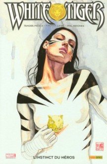 White Tiger, Tome 1 : L'instinct du héros - Tamora Pierce, Timothy Liebe, Philippe Briones, Sylvain Doucet