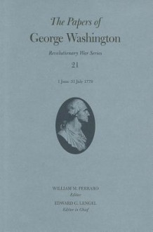 The Papers of George Washington: 1 June-31 July 1779 - George Washington, William M. Ferraro