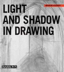 Light and Shadow in Drawing - Barron's Book Notes