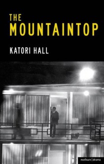 The Mountaintop (Modern Plays) - Katori Hall