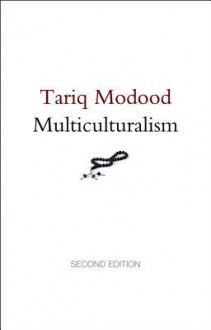 Multiculturalism - Tariq Modood