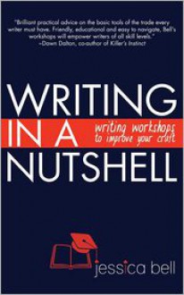 Writing in a Nutshell: Writing Workshops to Improve Your Craft - Jessica Bell