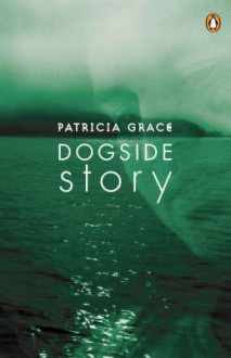 Dogside Story - Patricia Grace