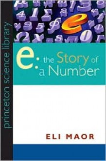 e: The Story of a Number - Eli Maor