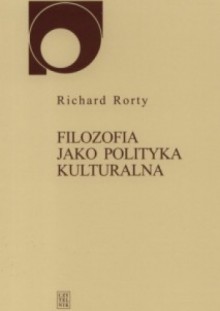 Filozofia jako polityka kulturalna - Richard Rotry