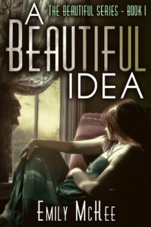 A Beautiful Idea - Emily McKee