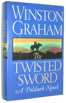 The Twisted Sword (Poldark, #11) - Winston Graham