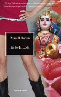 To była Lola - Russell Hoban