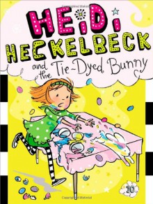 Heidi Heckelbeck and the Tie-Dyed Bunny - Wanda Coven