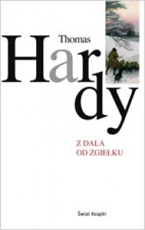 Z dala od zgiełku - Thomas Hardy