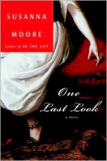 One Last Look - Susanna Moore