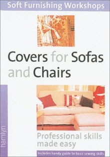 Covers for Sofas and Chairs: (Soft Furnishing Workshop Series) - Hamlyn