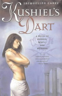 Kushiel's Dart (Phèdre's Trilogy, #1) - Jacqueline Carey