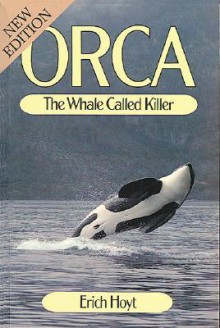 Orca: The Whale Called Killer - Erich Hoyt, Susan Brody, Susan Dickinson