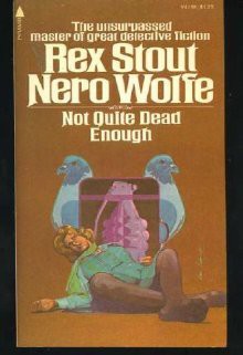 Not Quite Dead Enough - Rex Stout