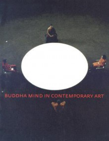 Buddha Mind in Contemporary Art - Jacquelynn Baas