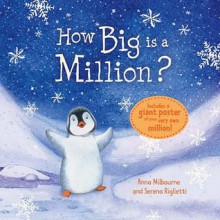 How Big Is A Million? - Anna Milbourne, Serena Riglietti